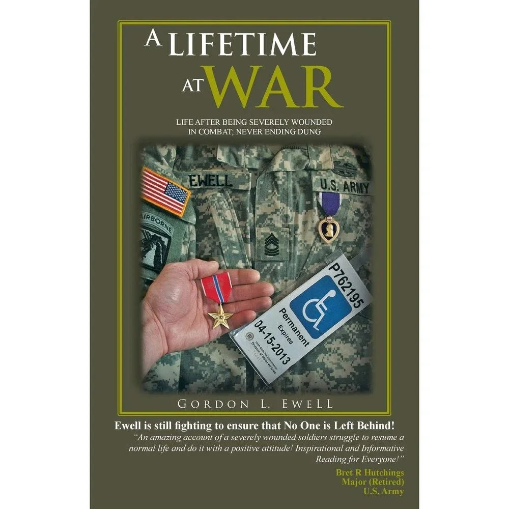 A Lifetime At War: Life After Being Severely Wounded In Combat, Never Ending Du